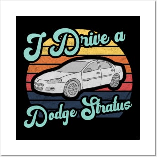 I Drive a Dodge Stratus Posters and Art